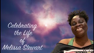 A SERVICE IN MEMORY & CELEBRATION OF LIFE FOR MELISSA STEWART
