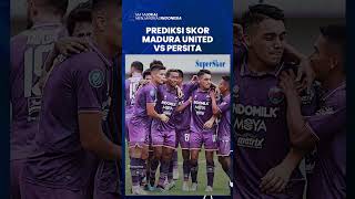 Prediksi Skor Laga Madura United vs Persita Tanggerang, Madura United Diunggulkan Menang