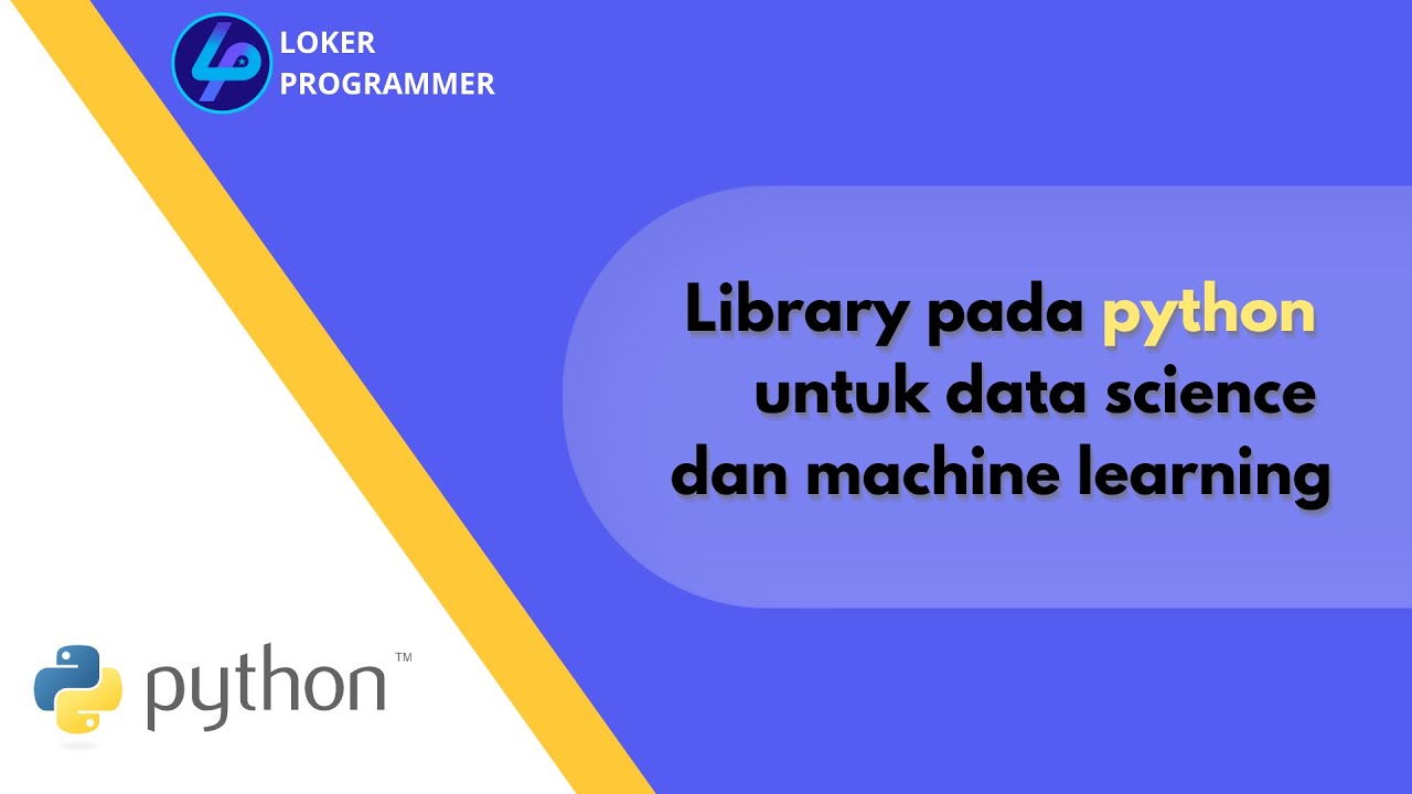Library Pada Python Untuk Data Science Dan Machine Learning Youtube