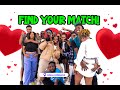 Find Your Match! | 7 Girls & 7Guys KIGALI,RWANDA