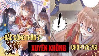 Đặc Công Thần Y Xuyên Không (Chap 75 - 76) | Truyện Ngôn Tình Hấp Dẫn | Mê Truyện Online