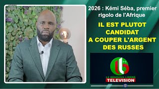 2026 : KEMI SEBA, PREMIER RIGOLO DE L'AFRIQUE : IL EST PLUTÔT CANDIDAT À COUPER L'ARGENT DES RUSSES