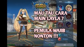 Tutorial Cara Menggunakan Hero Layla Untuk Pemula Agar Damage Layla Sakit | Mobile Legends