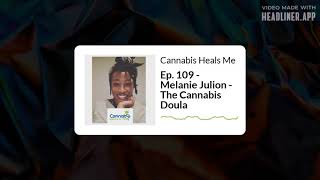 Ep. 109 - Melanie Julion - The Cannabis Doula