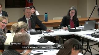 05/30/23 Council Committee: Budget & Finance Work Session 2