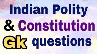 Indian polity and constitution gk || Indian polity and constitution mcq