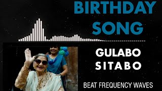 Gulabo Sitabo - BEGUM'S Birthday Song with (Beat frequency waves)