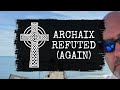 Archaix Refuted (Again)