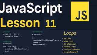 JavaScript Lesson 11 | Loops | for loop, while loop, do while loop, break and continue statements