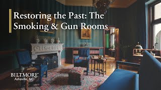Restoring the Past: The Smoking & Gun Rooms | Biltmore Preservation Stories