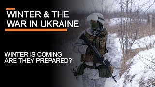 Winter & the War in Ukraine - Who is better prepared for winter conditions?