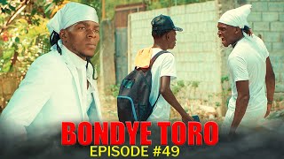 BONDYE TORO ÉPISODE #49