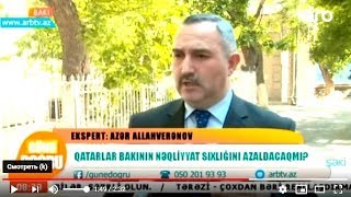 Azər Allahverənov Bakıətrafı qəsəbələrə qatarlar barədə 23 05 2019