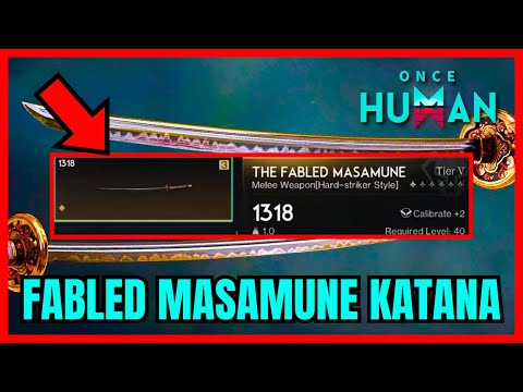 How to get the Fabled Masamune katana in Once Human