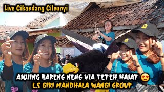 AJOJING BARENG NENG VIA TETEH HAJAT ‼️ LINGKUNG SENI GIRI MANDHALA WANGI LIVE CIKANDANG CILEUNYI