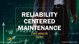 2 minute talks - Reliability Centered Maintenance (RCM)