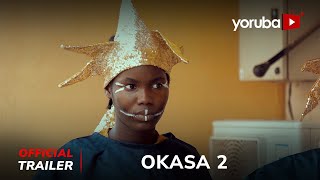 Okasa 2 Latest Yoruba Movie 2023 | Official Trailer | Now Showing On Yorubaplus