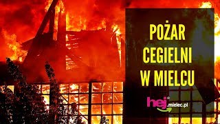 hej.mielec.pl TV: Pożar starej cegielni w Mielcu