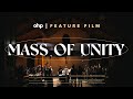 Mass Of Unity | Feature Film | One Hope Project