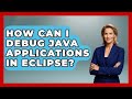 How Can I Debug Java Applications in Eclipse? - Learn To Troubleshoot