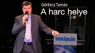 Görbicz Tamás - A harc helye