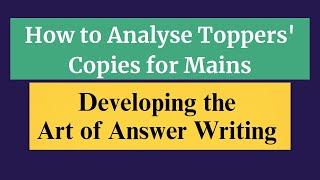 How to Analyse Topper's copies to build answer writing skills | CONQUER Mains Demo Lecture