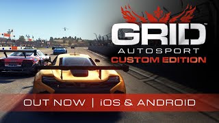 GRID Autosport Custom Edition – Out now for iOS \u0026 Android