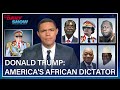 Trevor Noah Compares Trump to African Dictators Before and After the 2016 Election | The Daily Show