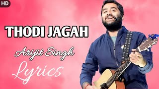 Arijit Singh Thodi jagah de de mujhe full song lyrics | Marjaavaan: Thodi Jagah De De Lyrics