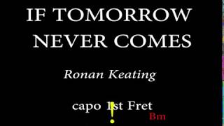 IF TOMORROW NEVER COMES - RONAN KEATING Easy Chords and Lyrics (1st fret)