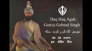 Haq Haq Agah Guru Gobind Singh