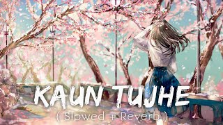 Kaun Tujhe Yun Pyar Karega Lofi Slowed Reverb Song | Hindi Lofi Songs | Lofi Hip Hop