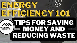 Energy Efficiency 101: Tips for Saving Money and Reducing Waste