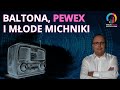 Baltona, Pewex i Młode Michniki