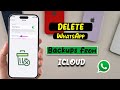 How to Delete Whatsapp Backups From iCloud - Full Guide