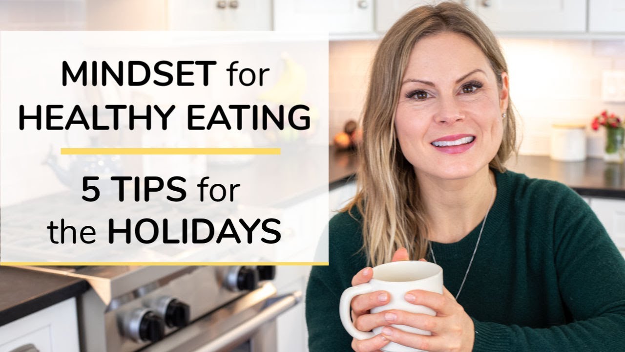 Mindset For Healthy Eating 5 Tips For The Holidays Weightblink
