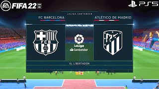 FIFA 22 PS5 | Barcelona Vs Atletico Madrid Ft. Torres, Traore, Dembele, | La liga | Gameplay HDR