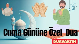 Cuma Gününe Özel Uzun Dua - Huzur ve Bereket İçin Dualar