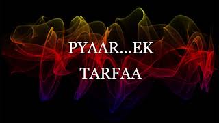 Pyaar Ek Tarfaa | Lyrics | Amaal Mallik | Shreya Ghoshal | Jasmin Bhasin | Manoj Muntashir