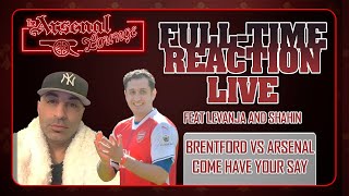 Brentford 2-0 Arsenal | Match Reaction | Come on Live and have ur say