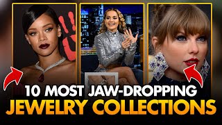 Celebrity Bling: Top 10 Most Jaw-Dropping Jewelry Collections