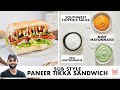 Sub Style Paneer Tikka Sandwich | Eggless Mayonnaise, Chipotle Southwest | Chef Sanjyot Keer