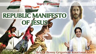 3rd Sunday: REPUBLIC MANIFESTO OF JESUS, by Rev Fr Benny Grigoriose Koottanal MSFS