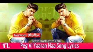 Peg Vi Yaaran Naa   Full HD   Gurnam Bhullar   Laddi Gill   New Punjabi Songs 2020