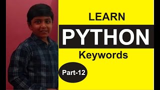 Part 12, Python Programming, ....Python, Some more KEYWORDS ...Python Tutorials, Shashank Web Series