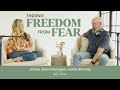 Finding Freedom From Fear // Jennie Allen interviews Jamie Winship Part 3 of 3