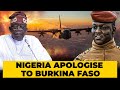 BOMBSHELL: NIGERIA AUTHORITIES KNEEL DOWN AND BEG BURKINA FOR FORGIVENESS
