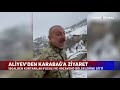 aliyev den karabağ a ziyaret