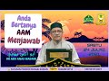 AAM 2021 Tanya Jawab (18); Pelbagai Tajuk Bersama Dr. Abu Anas Madani -Sabtu 24-7-2021 /14-12-1442H.