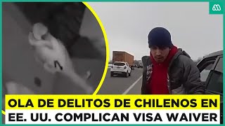 Chilenos detenidos en Estados Unidos: ¿Es posible que nos quiten la Visa Waiver?